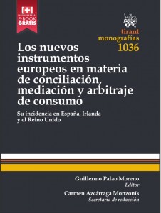 Los nuevos instrumentos europeos en materia de conciliación, mediación y arbitraje de consumo